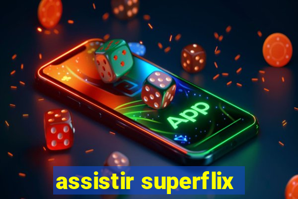 assistir superflix